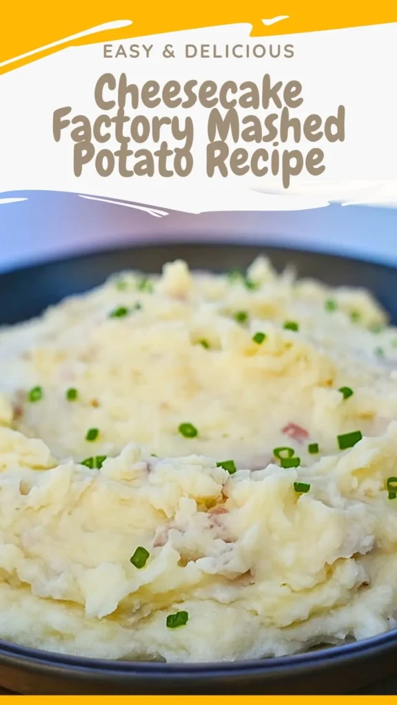Delicious Cheesecake Factory Mashed Potato Recipe