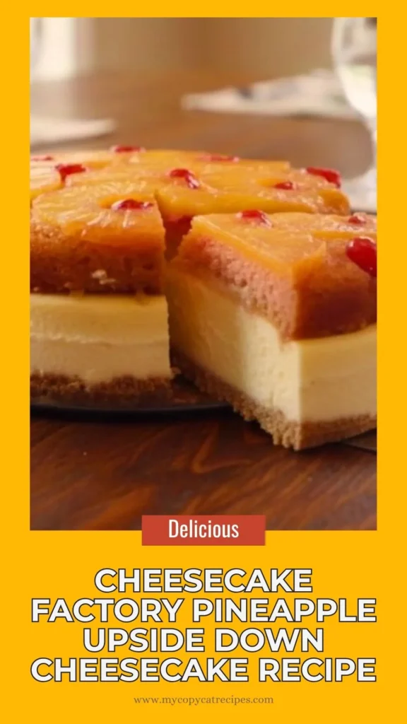 Delicious Cheesecake Factory Pineapple Upside Down Cheesecake