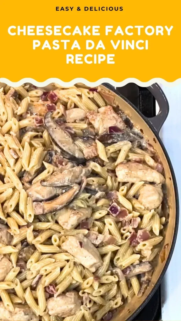 Enjoy this Cheesecake Factory Pasta Da Vinci