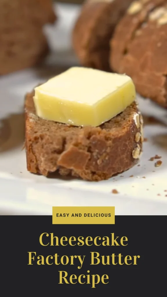 Cheesecake Factory Butter