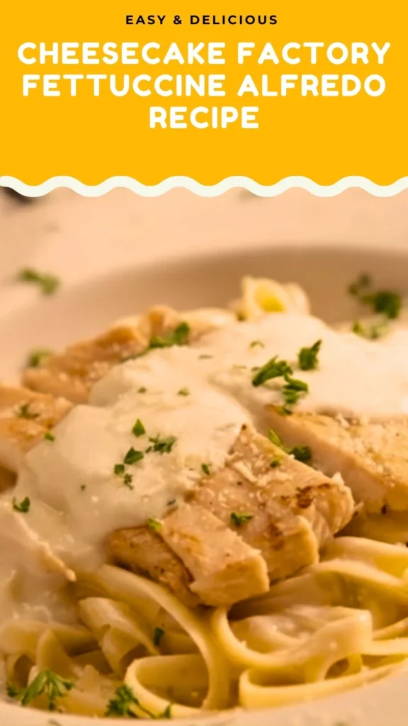 Cheesecake Factory Fettuccine Alfredo