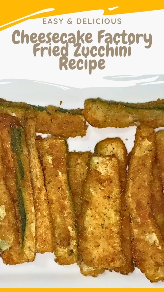 Cheesecake Factory Fried Zucchini