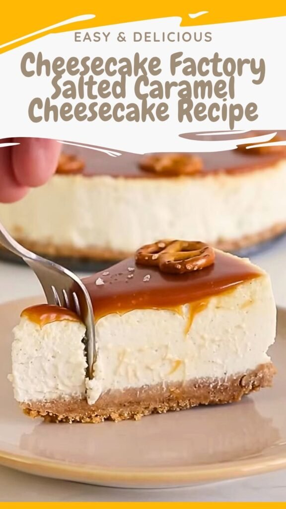 Delicious Cheesecake Factory Salted Caramel Cheesecake