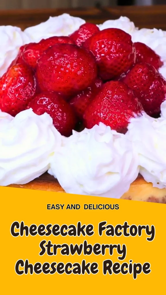 Delicious Cheesecake Factory Strawberry Cheesecake
