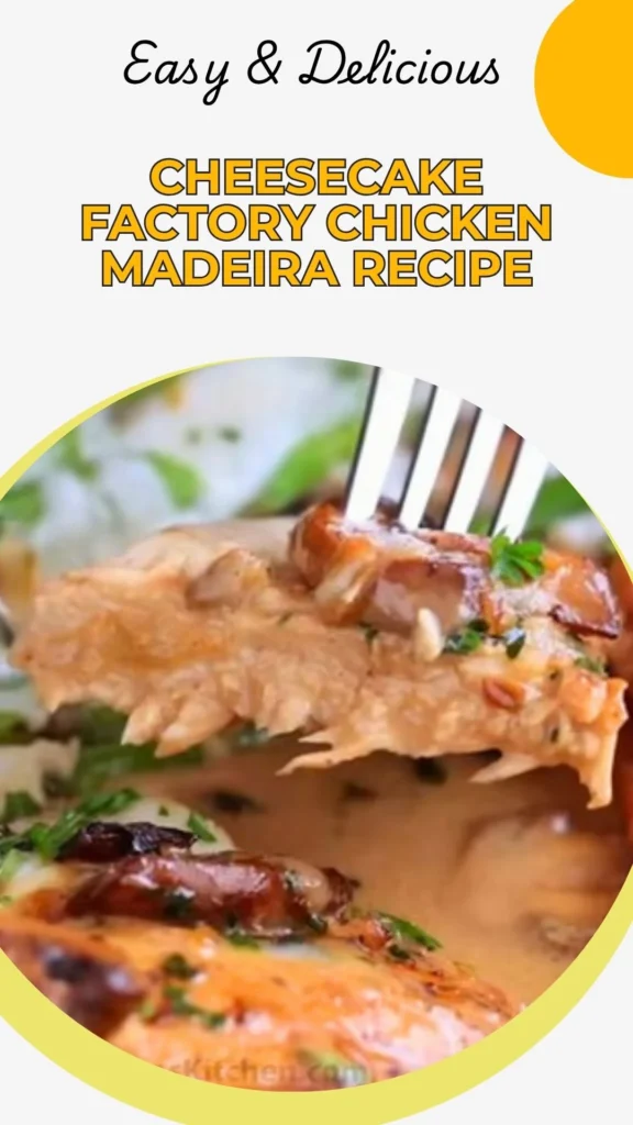 Delicious Cheesecake Factory Chicken Madeira