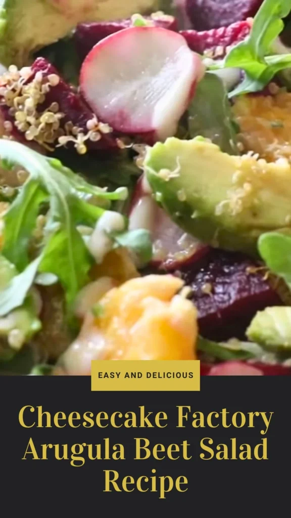 Enjoy this Cheesecake Factory Arugula Beet Salad