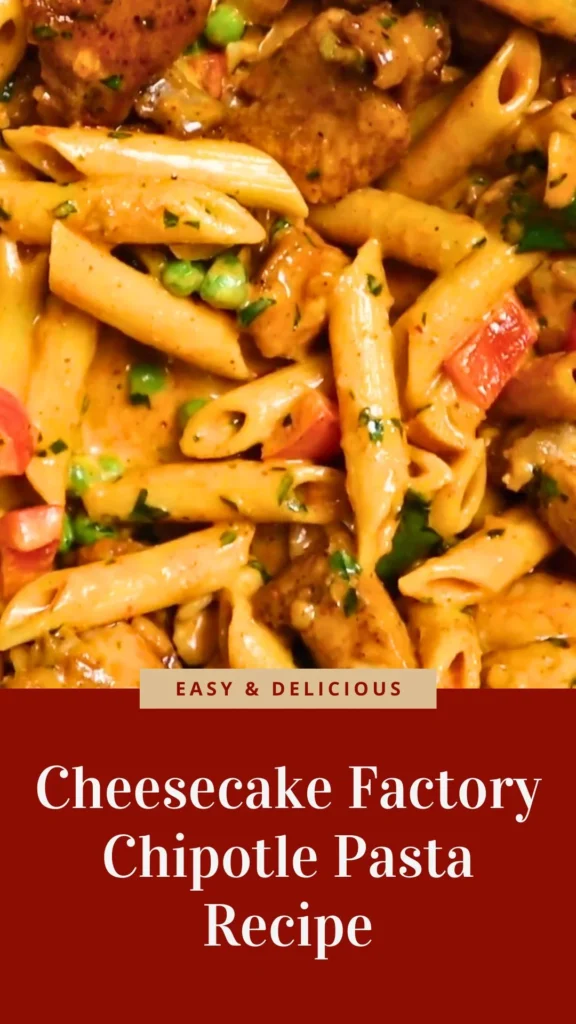Enjoy this Cheesecake Factory Chipotle Pasta